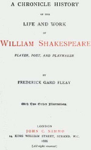 [Gutenberg 46756] • A Chronicle History of the Life and Work of William Shakespeare / Player, Poet, and Playmaker